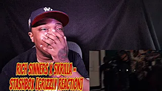 Rich Sinners x Skrilla - StashBox [GRIZZLY REACTION]