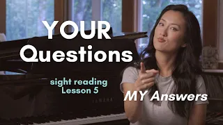 Your Sight Reading Qs: ANSWERED (Lesson 5)