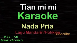 TIEN MI MI-Lagu Mandarin/Hokkien |KARAOKE NADA PRIA ​⁠ -Male-Cowok-Laki-laki@ucokku