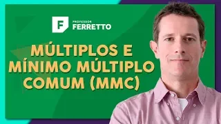 MÚLTIPLOS E MÍNIMO MÚLTIPLO COMUM (MMC): Teoria e Exercícios | Matemática Básica - Aula 22