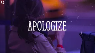 Apologize ( 𝙨𝙡𝙤𝙬𝙚𝙙 + 𝙧𝙚𝙫𝙚𝙧𝙗 ) ~ The best slow and sad songs ~  Sad Songs That Make You Cry