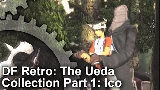 DF Retro: Ico Revisited - The Ueda Collection, Part 1