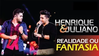 Henrique e Juliano - Realidade ou Fantasia (Oficial)