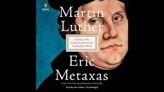 Martin Luther, Written & Read by Eric Metaxas – Audiobook Excerpt