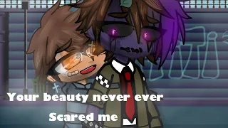 || Your Beauty Never Ever Scared Me || Fnaf || Meme || Michael Afton || Gregory ||