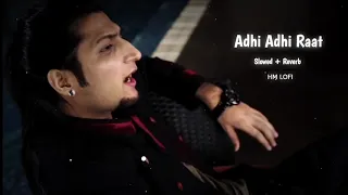 ADHI ADHI RAAT | LOFI | SLOWED + REVERB | BILAL SAEED @HM_LOFI #lofi #viral #slowedandreverb