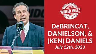 DeBRINCAT, DANIELSON, & (KEN) DANIELS - Winged Wheel Podcast - July 12th, 2023