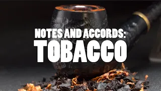 NOTES AND ACCORDS: TOBACCO