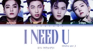 BTS (방탄소년단) - I NEED U (Demo Ver.) (Color Coded Eng/Rom/Han/가사)