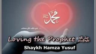 Loving The Prophet - Shaykh Hamza Yusuf | VERY EMOTIONAL