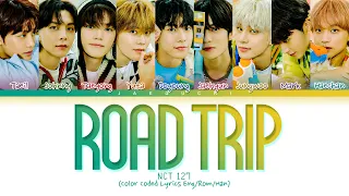 NCT 127 Road Trip Lyrics (엔씨티 127 Road Trip 가사) (Color Coded Lyrics)