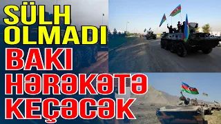 Sülh olmadı: Bakı Qarabağda hərəkətə keçəcək - Xəbəriniz Var? - Media Turk TV