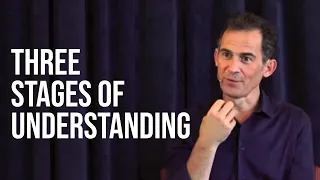 The Three Stages of Understanding | Rupert Spira