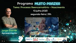 MUITO PRAZER | Processo Reencarnatório - Nascimento| #21 3T | com Jorge Elarrat