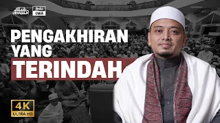 Pengakhiran Yang Terindah | Ustaz Wadi Annuar