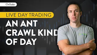 [LIVE] Day Trading | An Ant Crawl Kind of Day