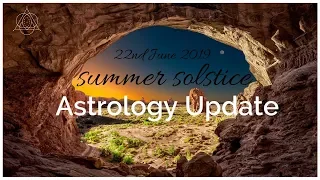 Summer Solstice | Neptune Retrograde | Astrology Update 22 June 2019