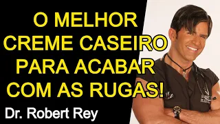 O MELHOR CREME CASEIRO PARA ACABAR COM AS RUGAS - Dr. Rey