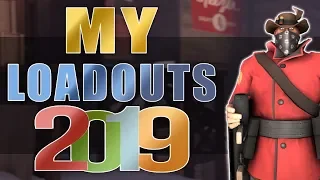 [TF2] My Loadouts For 2019!