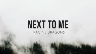 Next to me (lyrics) - Imagine Dragons
