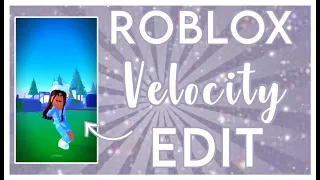 ♡︎What do you guys think about the velocity? 🤔 #robloxedit