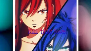 AMV. Kill this love/ На Mep 13-14 part/Хвост феи/ Эльза и Жерар/