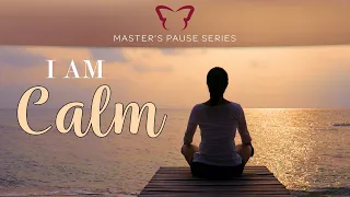 I Am Calm - A Master's Pause