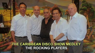 THE CARIBBEAN DISCO SHOW MEDLEY - THE ROCKING PLAYERS