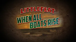 Little Feat - When All Boats Rise (Official Music Video)