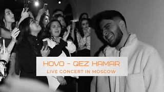 HOVO - Qez Hamar (Live Concert In Moscow)