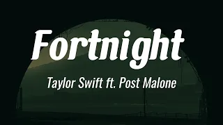 Taylor Swift - Fortnight ( Lyrics ) ft. Post Malone