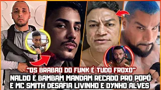 BAMBAM E NALDO BENNY MANDAM RECADO PRO POPÓ E MC SMITH DESAFIA MC LIVINHO E DYNHO ALVES