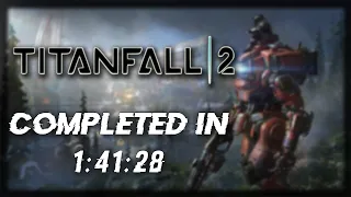 Titanfall 2 Speedrun in 1:41:28