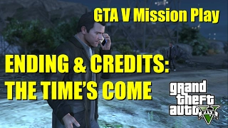 [GTA V] The Time's Come - Ending and Credits