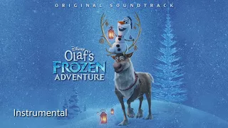 Olaf's Frozen Adventure - When We're Together (Official Instrumental) HD