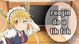 [miss Kobayashi's dragon maid] °reagindo a tik tok°