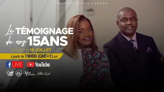 Le témoignage de nos 15 ans - Nathalie et Ken LUAMBA