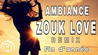 MIX AMBIANCE ZOUK REMIX FIN D'ANNÉE