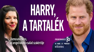 HARRY, A TARTALÉK / Előzetes: Shenouda Nóra, az angol királyi család szakértője