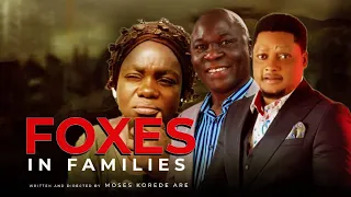 FOXES IN FAMILY||LATEST GOSPEL MOVIE||DIRECTED BY MOSES KOREDE ARE