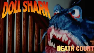 Doll Shark (2022) Death Count #sharkweek2023