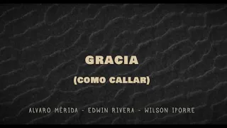 GRACIA ( Como Callar) Cover