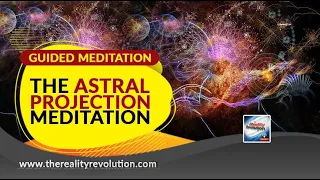 Guided Meditation - The Astral Projection Meditation