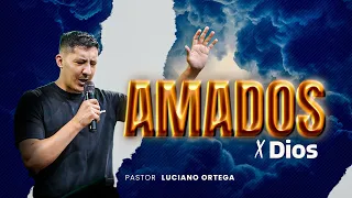 Amados x Dios ❤️‍🔥 | Pastor Luciano Ortega