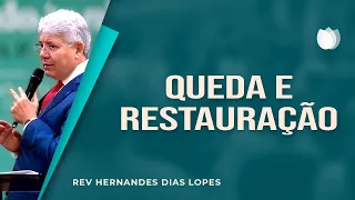 QUEDA E RESTAURAÇÃO | Rev. Hernandes Dias Lopes | IPP
