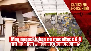 Mga naapektuhan ng magnitude 6.8 na lindol sa Mindanao, kumusta na? | Kapuso Mo, Jessica Soho