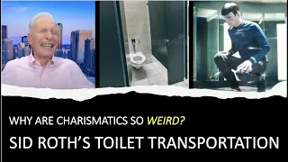 Why Are Charismatics So Weird? Toilet Teleportation!