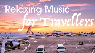 Relaxing Music for Travellers | Расслабляющая музыка для путешественников | 4K