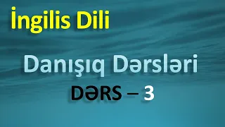 İngilis dili - Danışıq dərsləri - Dərs (3)