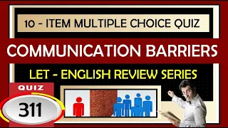 Quiz 311: COMMUNICATION BARRIERS